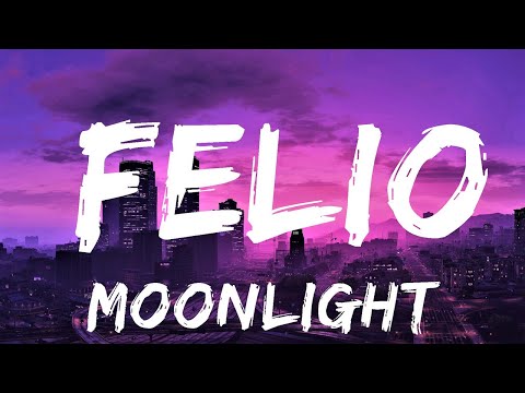 Moonlight - Felio (Lyrics) 🎵 | Lyrics Video (Official)