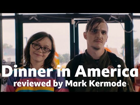 Dinner in America reviewed by Mark Kermode