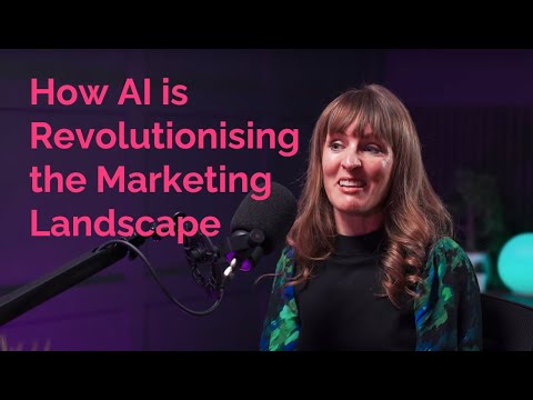 Ep 24: How AI is Revolutionising the Marketing Landscape