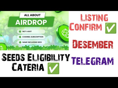 Seeds Final Aanuncement Eligibility Cateria ✅ || Telegram Bot Tap to Earns || Desember Listing