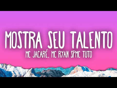 Mc Jacaré, MC Ryan SP, MC Tuto - Mostra Seu Talento