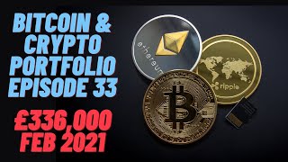 Cryptocurrency Portfolio / Bitcoin Episode 33 £336,000 $50k Smashed!  (21/02/2021)