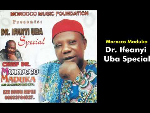 Dr. Ifeanyi Uba Special - Emeka Morocco