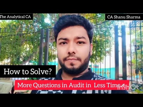 How to Solve Audit's more question in less time? | CA Final / CA Inter Audit | CA Exams