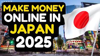 🇯🇵 Make Money Online in JAPAN (2025) | How to Make Money Online in JAPAN