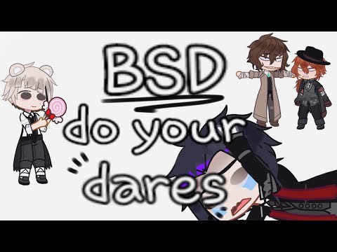 Bsd do your dares! part1||bsd||gacha club||shin soukoku||soukoku||