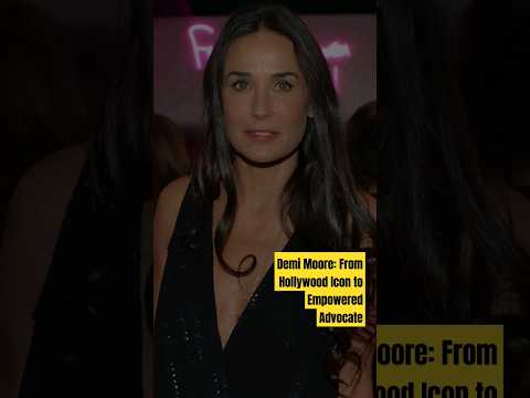 Demi Moore: From Hollywood Icon to Empowered Advocate