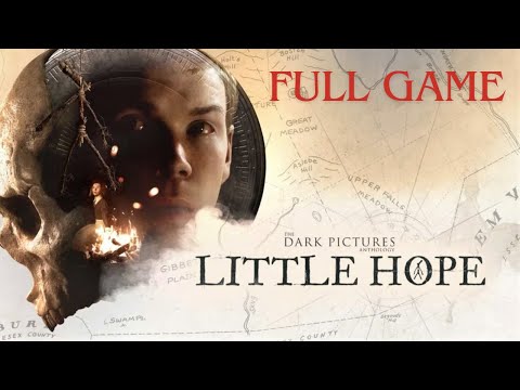 LITTLE HOPE (THE DARK PICTURES) - Full Game / No Commentary