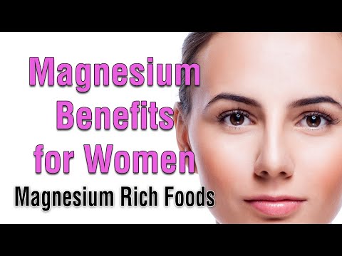 Magnesium Benefits for woman, Magnesium Deficiency, Magnesium Rich Foods