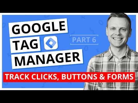 Track Clicks, Buttons & Forms with Google Tag Manager – GTM Tutorial Lesson 6