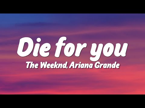 The Weeknd, Ariana Grande - Die For You (Remix / Lyric Video)