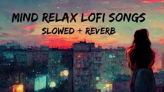 Lofi Sad Song | Lofi Mashup | latest Lofi Songs | Slowed and Reverb #youtubefeed #newsong #viralsong