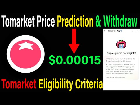 Tomarket Price Prediction & Withdraw | Tomarket Airdrop New Eligibility Criteria | Tomarket Airdrop