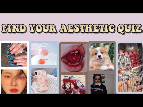 FIND YOUR AESTHETIC!! [ aesthetic quiz ]