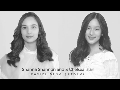 Shanna Shannon & Chelsea Islan - Bagimu Negeri (Cover)