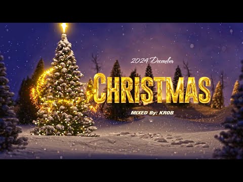 CHRISTMAS MIX 2024 ( DECEMBER ) Mixed by: KROB