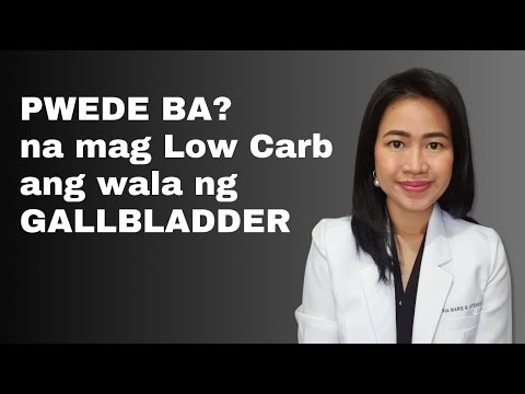 Pwede ba ang Low Carb kapag wala ka nang Gallbladder (Apdo)