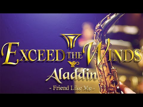 Friend Like Me from "Aladdin " / アラジンより「フレンド・ライク・ミー」EXCEED THE WINDS by BRASS EXCEED TOKYO