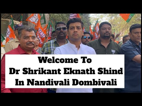 Welcome To Dr Shrikant Eknath Shind In Nandivali Dombivali- Nandivali Development start