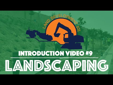 Land Development 101 - Introduction Video #9 (Landscaping)