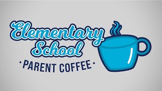 Elementary School Parent Coffee (December 9, 2024)