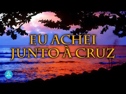 Hinário Adventista 216 - EU ACHEI JUNTO À CRUZ