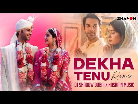 Dekhha Tenu Pehli Pehli Baar Ve (Remix) | DJ Shadow Dubai x Hasnain Music | Mr. & Mrs. Mahi