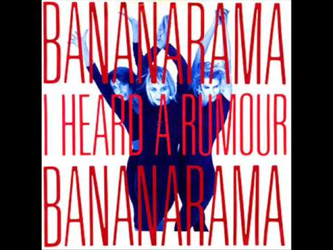 Bananarama - I Heard a Rumour