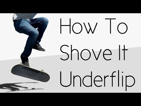 How To: Shove It Underflip