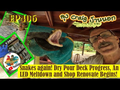 EP406 Snakes Again! Dry Pour Deck Progress, An LED Meltdown and Shop Renovate Begins!