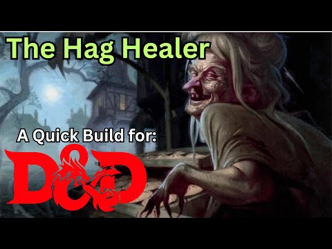 Creating the Hag Healer in D and D 5e! A reborn and reformed support based character build.