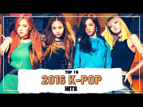 Top 10 K-POP HITS Of 2016