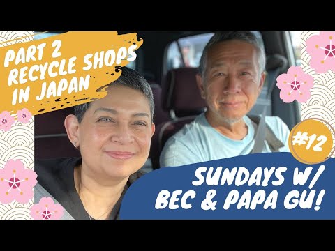 Sundays with Bec & Papa Gu (Recycle Shops in Japan Part 2)