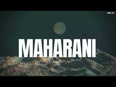 Maharani (Slowed & reverb) - Karun and Lambo Drive