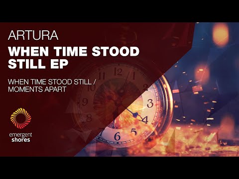 Artura - When Time Stood Still [Emergent Shores]