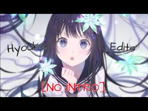 ➷  Hyouka「Edit」|  Why?  ➷