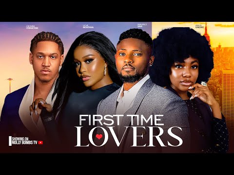 FIRST TIME LOVERS ~ MAURICE SAM, UCHE MONTANA, ANGEL UNIGWE, ERONINI Latest Nigerian Movies 2024