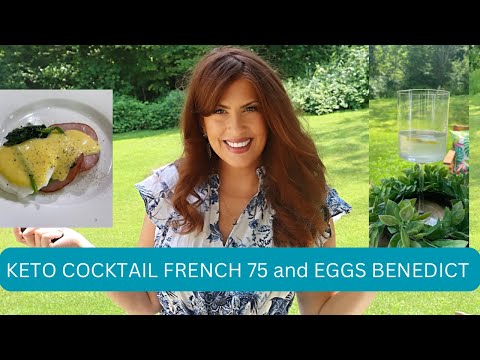 THE PERFECT KETO BRUNCH / KETO COCKTAIL FRENCH 75 AND KETO EGGS BENEDICT