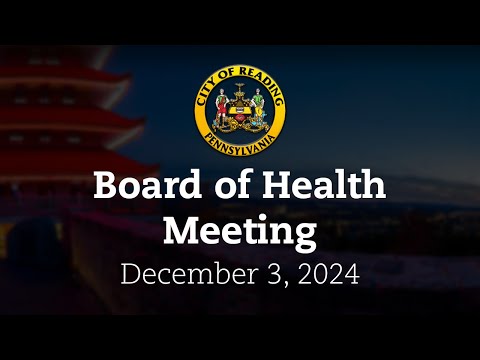 Board of Health Meeting 12/3/24 | City of Reading, PA