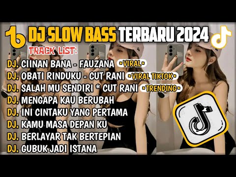 DJ SLOW BASS TERBARU 2024🎵DJ CIINAN BANA FAUZANA 🎵DJ OBATI RINDUKU 🎵 FULL ALBUM