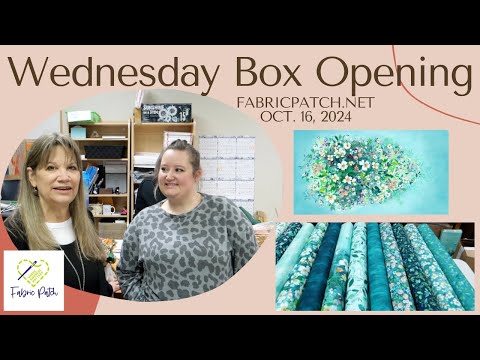 Wednesday Box Opening! always filled with laughter and great new fabrics!!