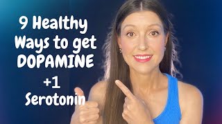 9 Healthy Ways to get Dopamine and 1 Serotonin Boost!