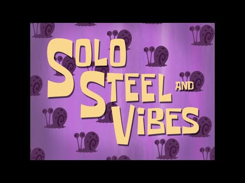 Solo Steel and Vibes 1 - SB Soundtrack