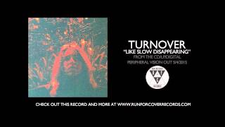 Turnover - "Like Slow Disappearing" (Official Audio)