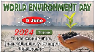 World Environment Day 2024 | “Land restoration, desertification & drought resilience” | in English