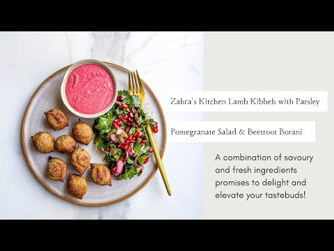 Zahra's Kitchen Lamb Kibbeh with Parsley Pomegranate Salad & Beetroot Borani | Cooking with Zahra