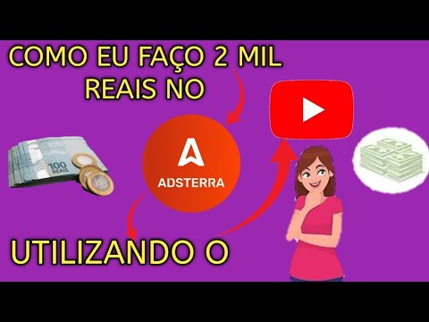 COMO EU FAÇO MAIS DE 2 MIL REAIS NO ADSTERRA : renda extra com site