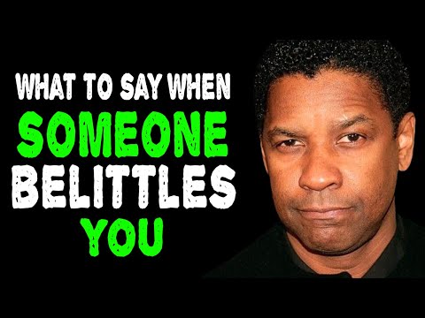 What To Say When Someone Belittles You - Denzel Washington