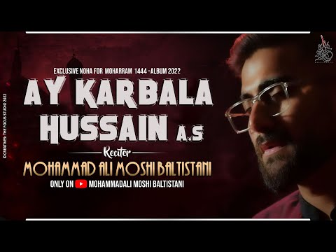 AY KARBALA HUSSAIN | Mohammad Ali Moshi Noha 2022 | Arzu e Hussain | Muharram Nohay 2022/1444