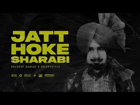 Jatt Hoke Sharabi - Kuldeep manak x Drippystyle